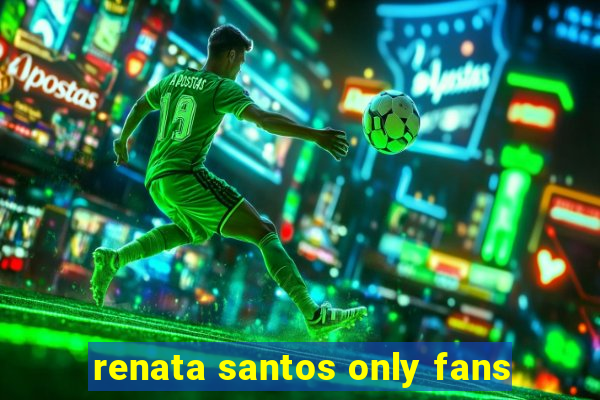 renata santos only fans